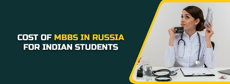 Cost of MBBS in Russia for Indian students